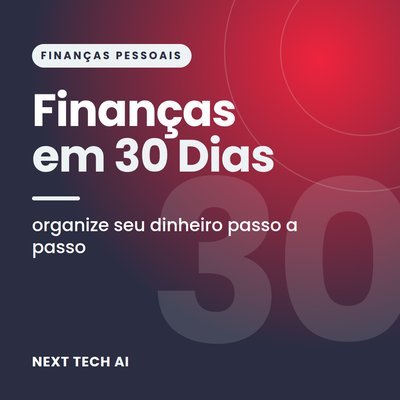 Organize Suas Finanças em 30 Dias