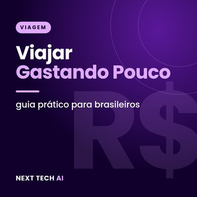 Viajar Gastando Pouco: Guia Prático para Brasileiros