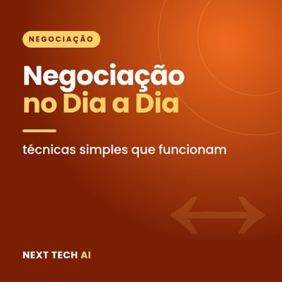 Negociação no Dia a Dia: Técnicas Simples