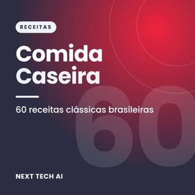 Comida Caseira Brasileira: 60 Receitas Clássicas