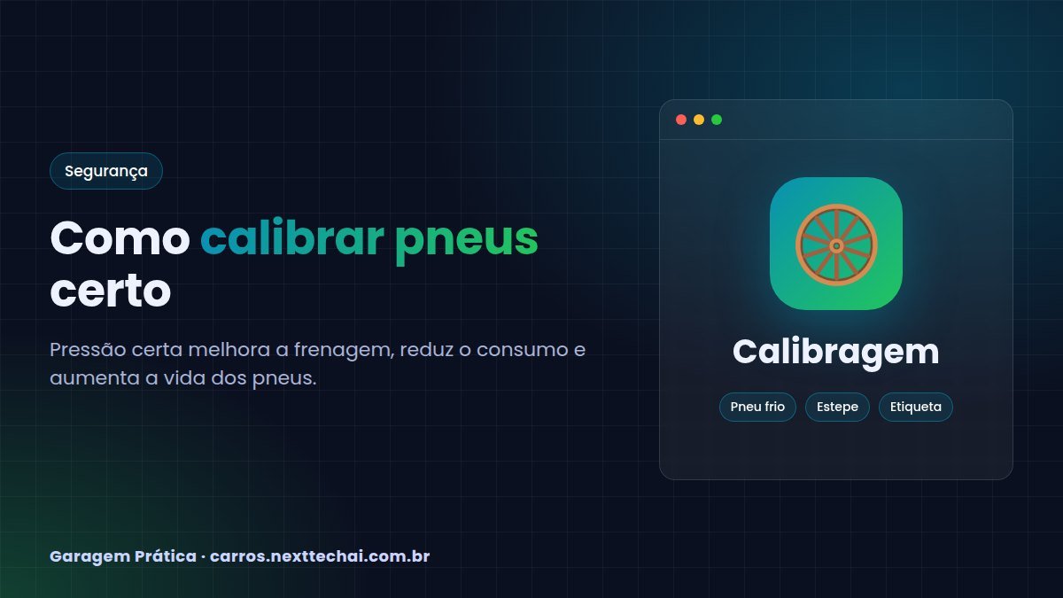 Como calibrar pneus corretamente: passo a passo