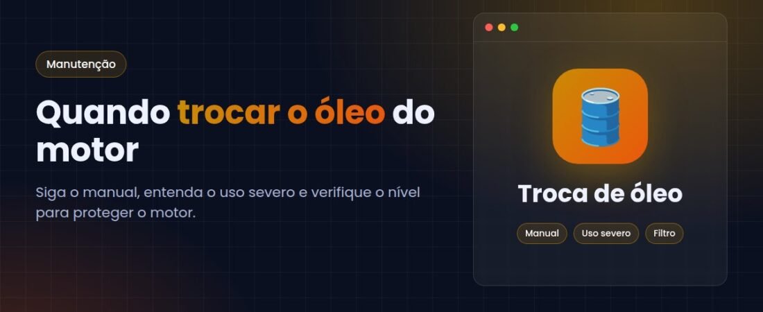 Quando trocar o óleo do motor: guia prático e seguro